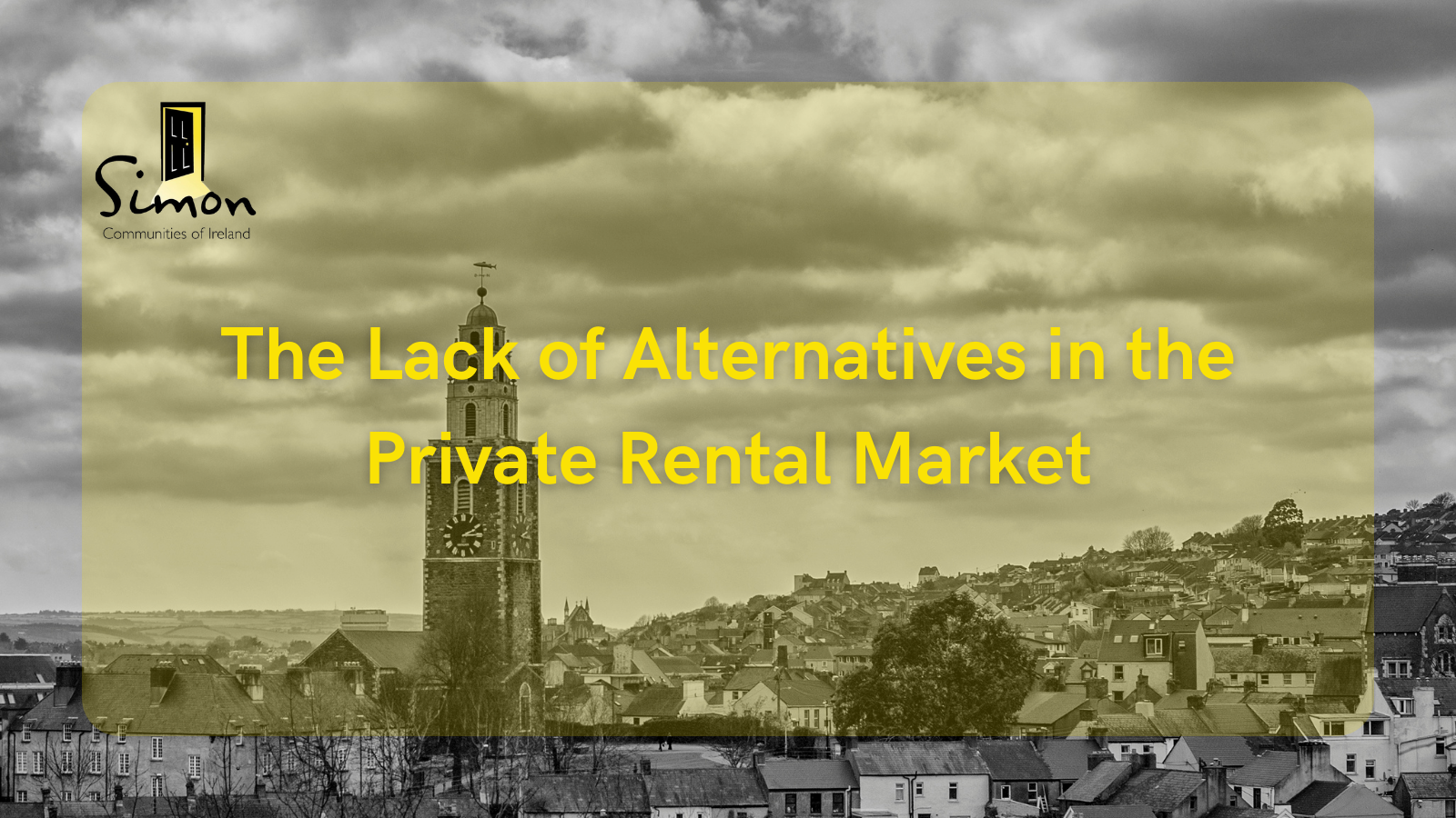 The Lack of Alternatives in the Private Rental Market Simon Communities in Ireland